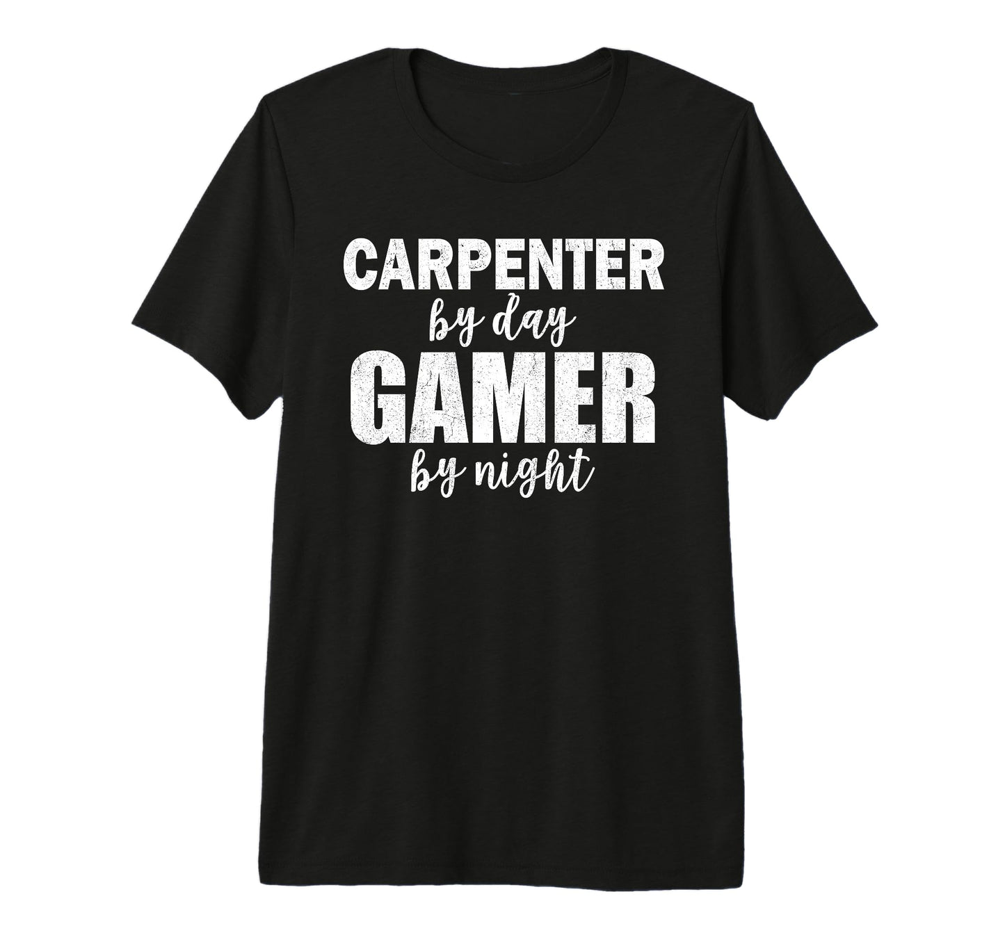 Carpenter Day Gamer Night Carpenter T-Shirt - Custom Art Print for Adults - T-Shirt, Sweatshirt, Hoodie