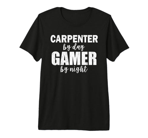 Carpenter Day Gamer Night Carpenter T-Shirt - Custom Art Print for Adults - T-Shirt, Sweatshirt, Hoodie
