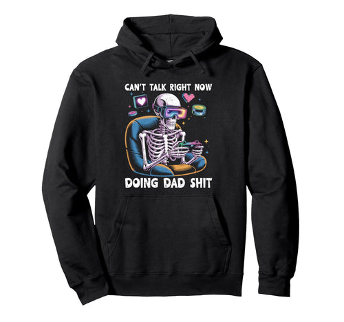 Cant Talk Right Now Doing Dad Stuff Funny Hoodie - Minimalist Print Unisex - T-Shirt, Sweatshirt, Hoodie