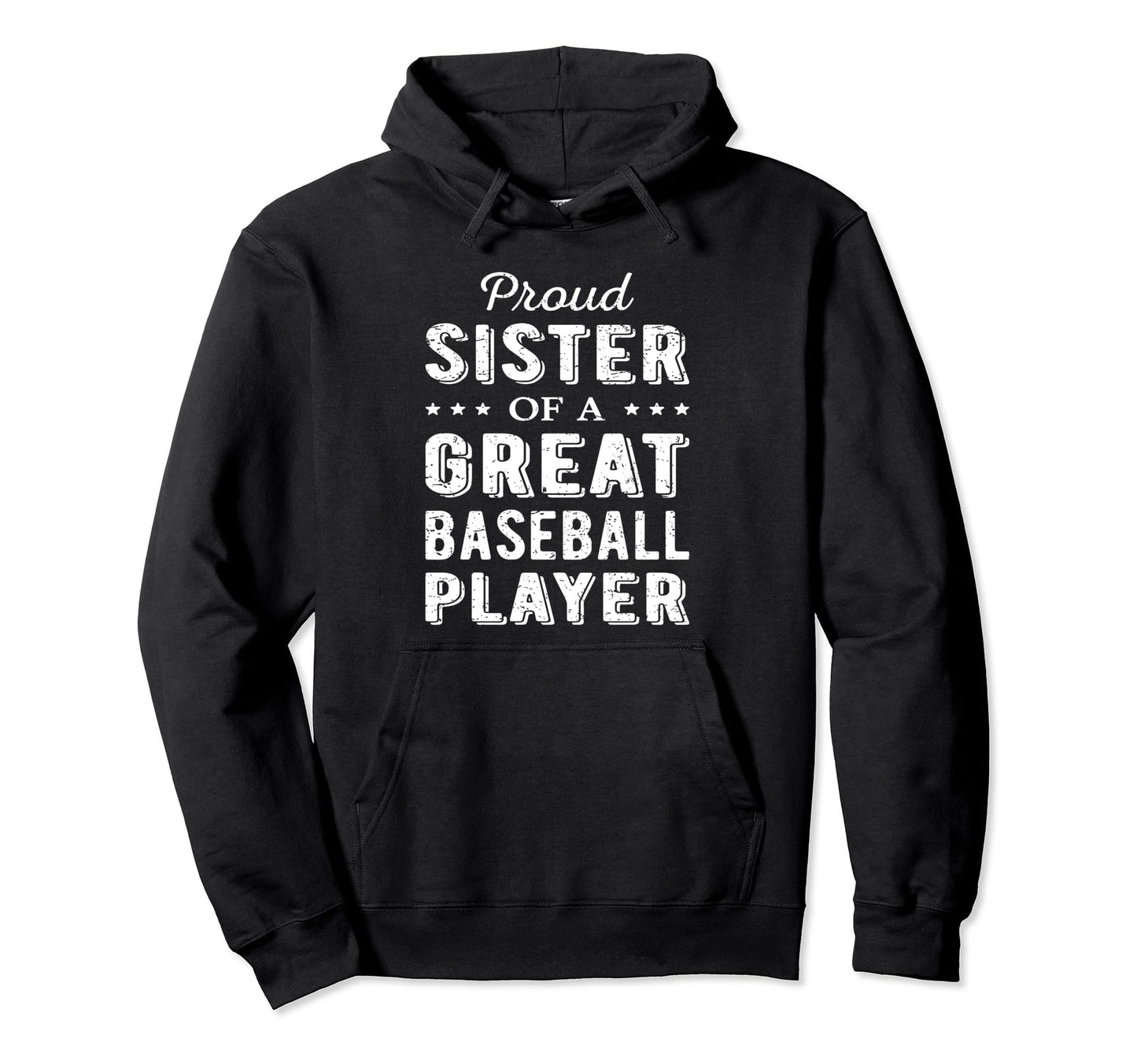 Proud Sister Great Baseball Player Hoodie - Custom Art Print for Adults - T-Shirt, Sweatshirt, Hoodie