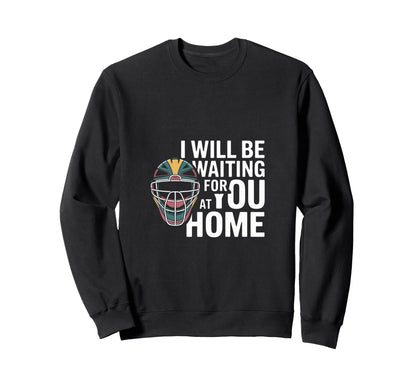 Funny Baseball Catcher Waiting Sweatshirt - Streetwear Style for Adults - T-Shirt, Sweatshirt, Hoodie