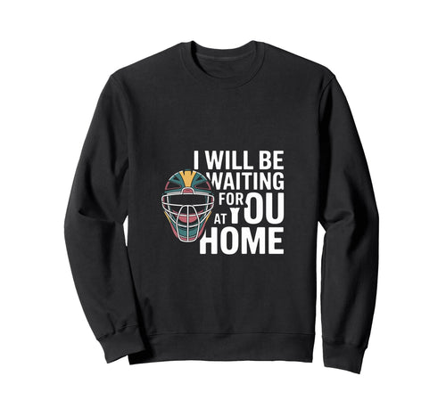 Funny Baseball Catcher Waiting Sweatshirt - Streetwear Style for Adults - T-Shirt, Sweatshirt, Hoodie