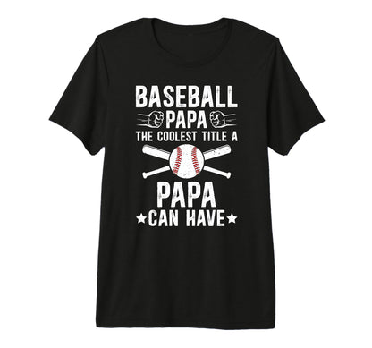 Mens Baseball Papa Coolest Title Papa T-Shirt - Novelty Apparel Men Women - T-Shirt, Sweatshirt, Hoodie