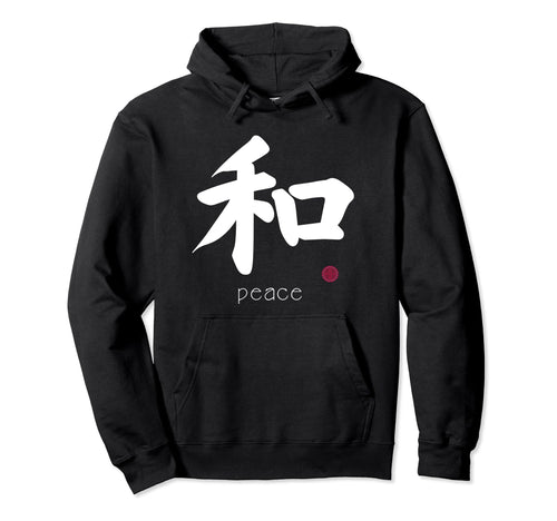 Peace Kanji Japanese Letter Japan Hoodie - Fun Novelty Design Men Women - T-Shirt, Sweatshirt, Hoodie