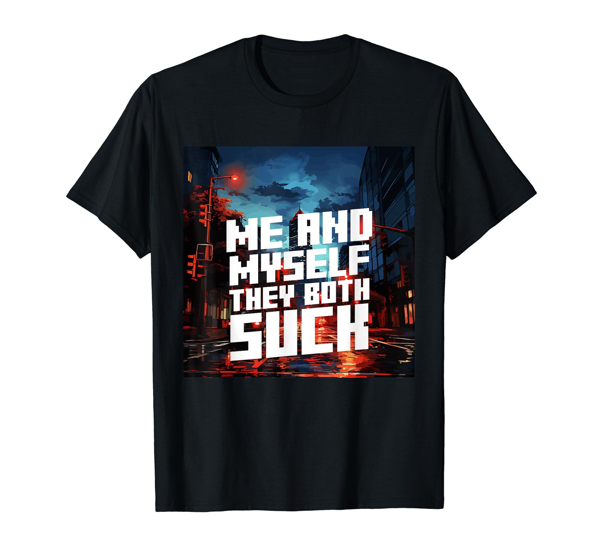 Me And They Both Suck Aesthetic Vaporwave T-Shirt - Streetwear Style Unisex - T-Shirt, Sweatshirt, Hoodie
