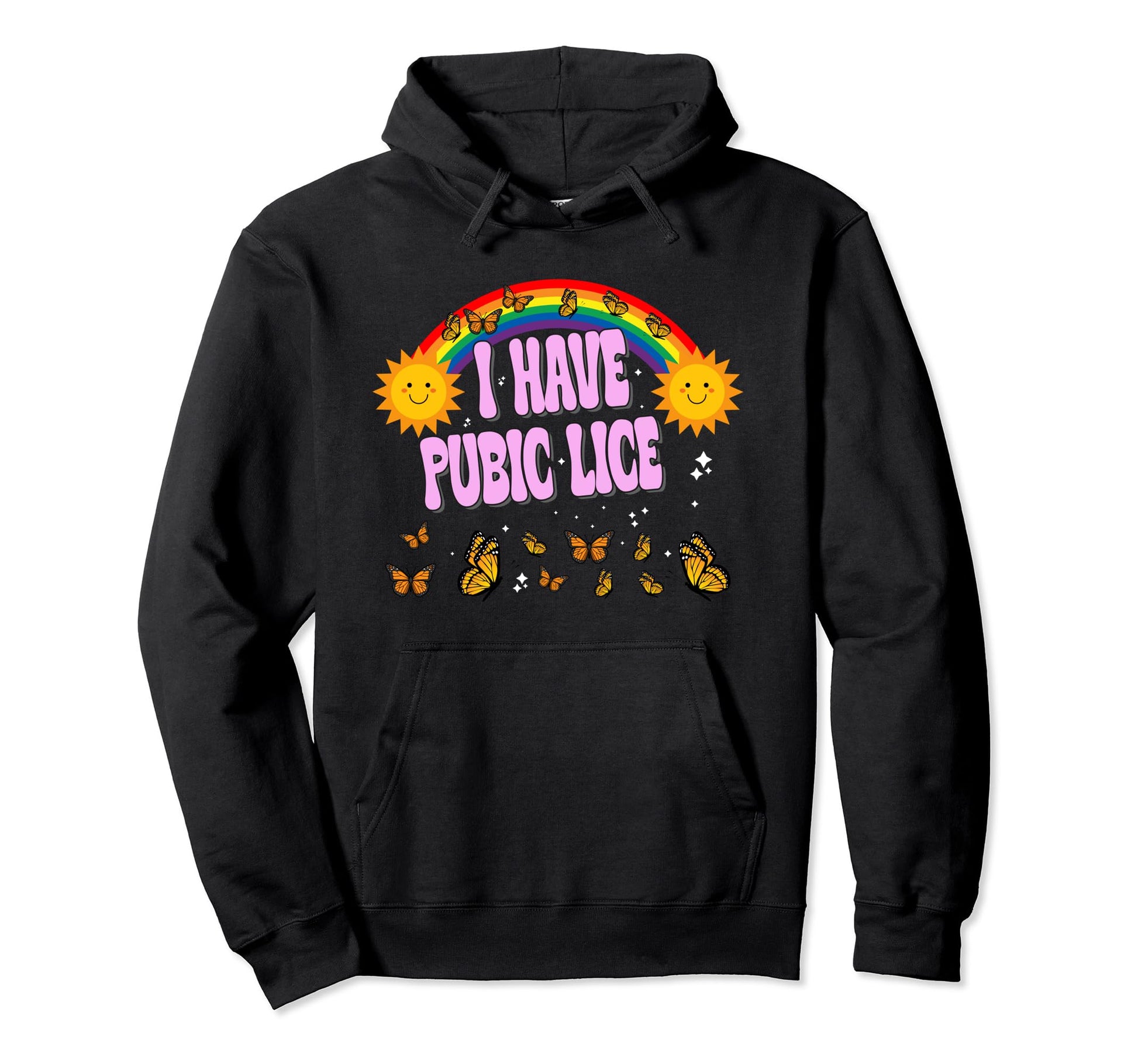 I Have Pubic Lice Funny Joke Rainbow Hoodie - Fun Novelty Design Men Women - T-Shirt, Sweatshirt, Hoodie