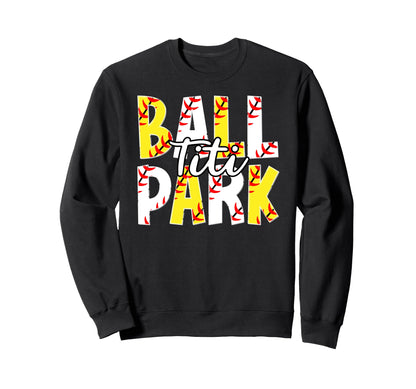 Ballpark Titi Aunt Softball Sweatshirt - Custom Art Print for Adults - T-Shirt, Sweatshirt, Hoodie