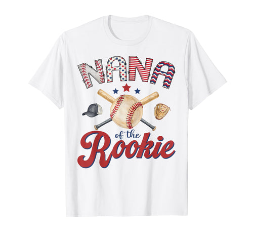 Nana Rookie 1St Birthday Baseball T-Shirt - Casual Everyday Wear Men Women - T-Shirt, Sweatshirt, Hoodie