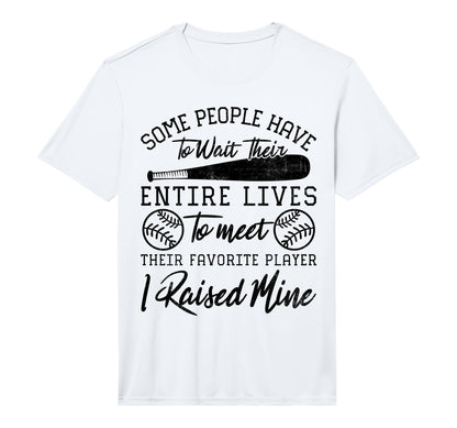 Mens Some People Have To Wait Their Entire T-Shirt - Unique Graphic Unisex - T-Shirt, Sweatshirt, Hoodie