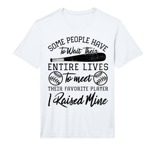 Mens Some People Have To Wait Their Entire T-Shirt - Unique Graphic Unisex - T-Shirt, Sweatshirt, Hoodie