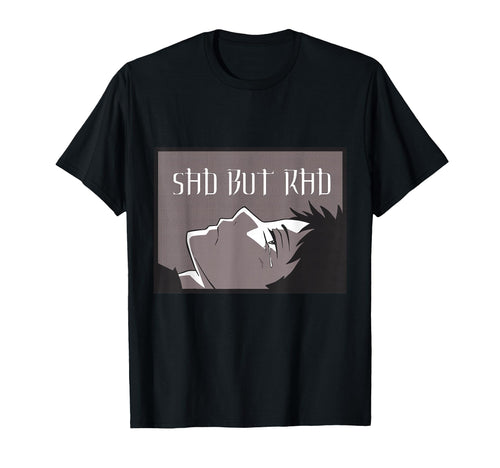 Sad But Rad Alt Aesthetic Goth Eboy Sad T-Shirt - Trendy Graphic Men Women - T-Shirt, Sweatshirt, Hoodie
