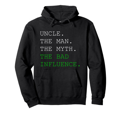 Uncle Myth Bad Influence Hoodie - Graphic Print for Adults - T-Shirt, Sweatshirt, Hoodie