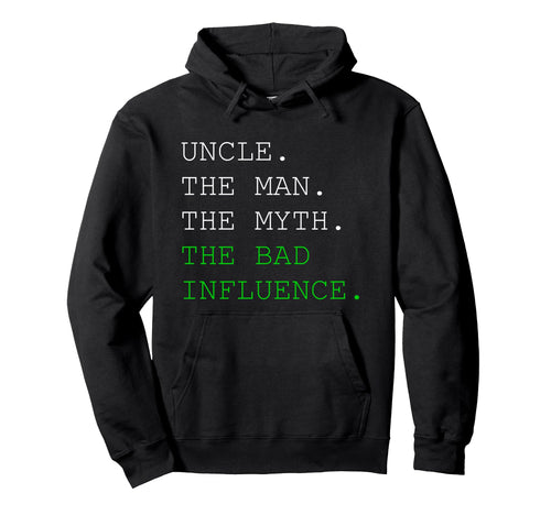 Uncle Myth Bad Influence Hoodie - Graphic Print for Adults - T-Shirt, Sweatshirt, Hoodie