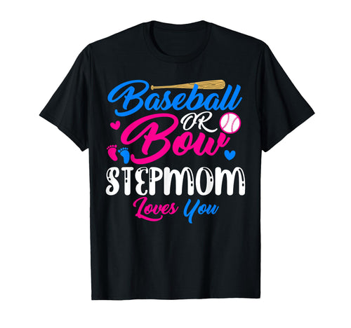 Baseball Or Bow Stepmom Loves You Funny T-Shirt - Graphic Print Unisex - T-Shirt, Sweatshirt, Hoodie