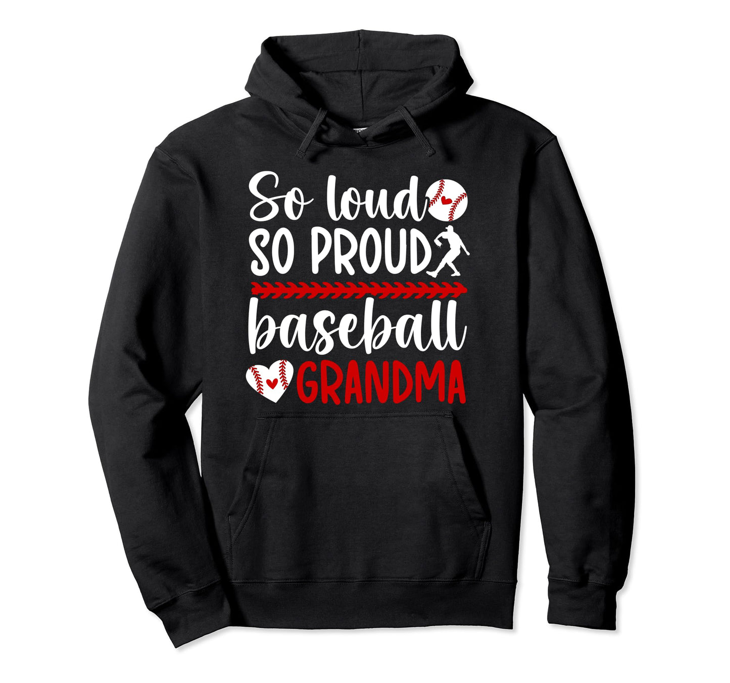 So Loud So Proud Baseball Grandma Baseball Hoodie - Trendy Graphic Unisex - T-Shirt, Sweatshirt, Hoodie