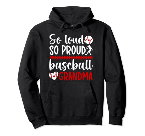 So Loud So Proud Baseball Grandma Baseball Hoodie - Trendy Graphic Unisex - T-Shirt, Sweatshirt, Hoodie