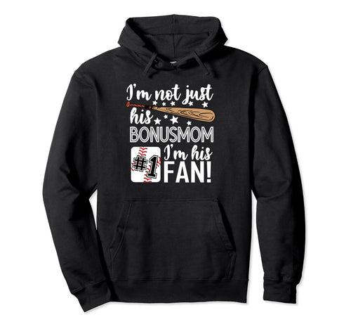Im Not Just His Bonusmom Im His 1 Fan Hoodie - Custom Art Print for Adults - T-Shirt, Sweatshirt, Hoodie