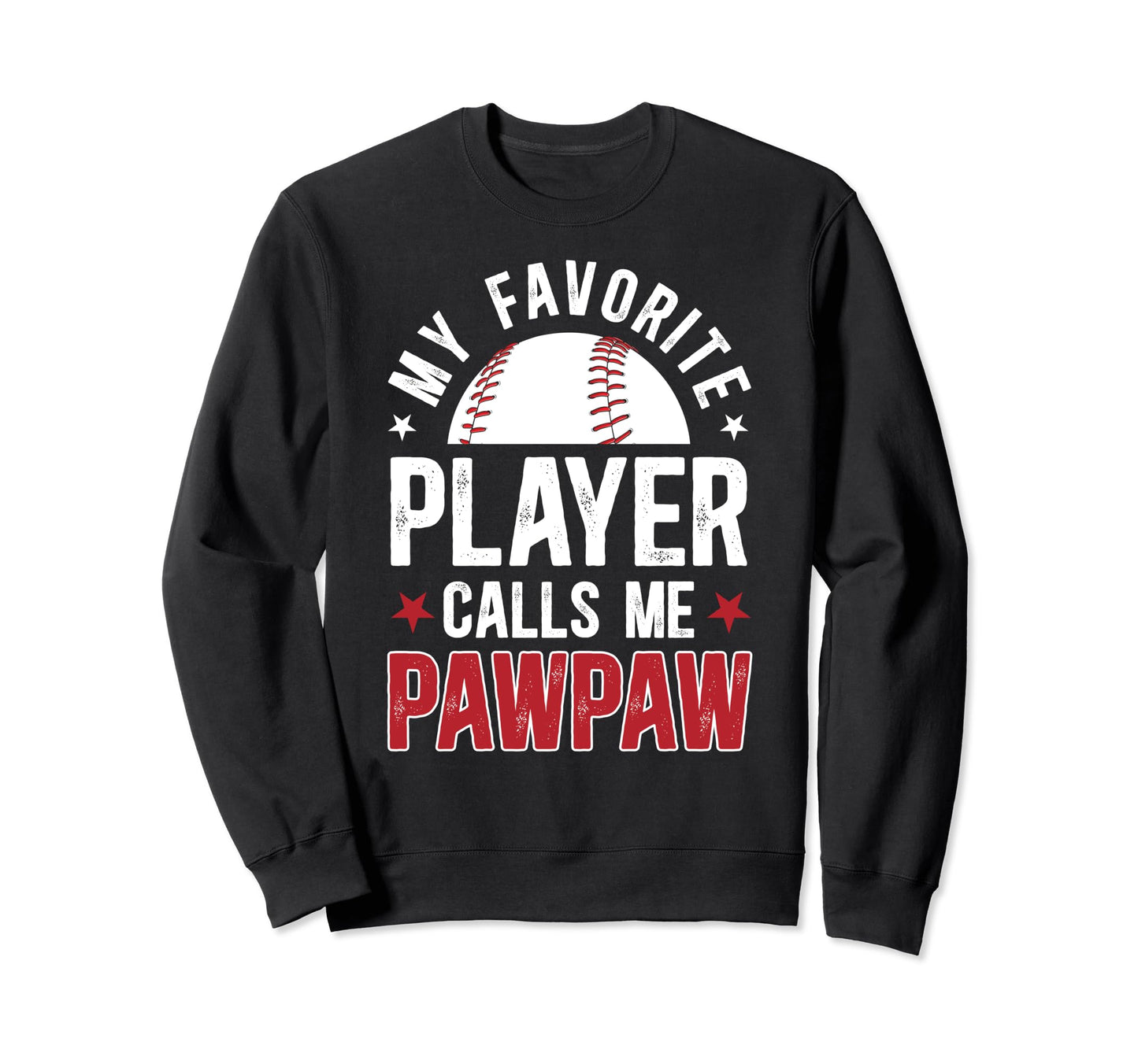 My Favorite Baseball Player Pawpaw Sweatshirt - Unique Graphic Men Women - T-Shirt, Sweatshirt, Hoodie