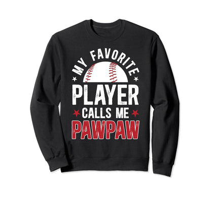 My Favorite Baseball Player Pawpaw Sweatshirt - Unique Graphic Men Women - T-Shirt, Sweatshirt, Hoodie