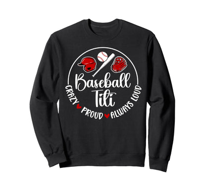 Crazy Proud Baseball Titi Baseball Sweatshirt - Trendy Graphic for Adults - T-Shirt, Sweatshirt, Hoodie