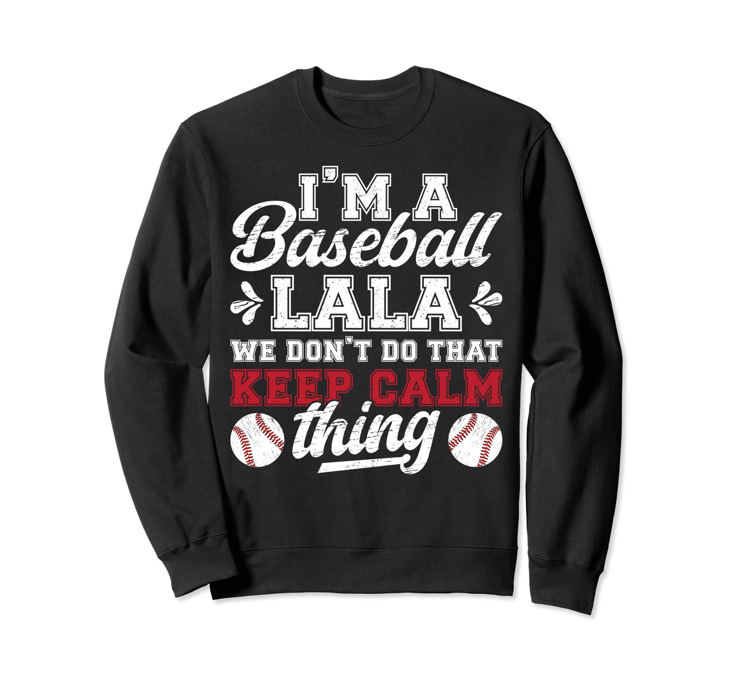 Im Baseball Lala Grandma Lala Baseball Sweatshirt - Unique Graphic Unisex - T-Shirt, Sweatshirt, Hoodie