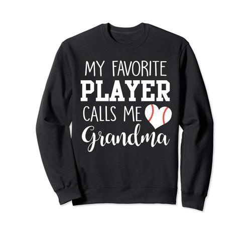 My Favorite Player Calls Me Grandma Sweatshirt - Aesthetic Graphic Unisex - T-Shirt, Sweatshirt, Hoodie