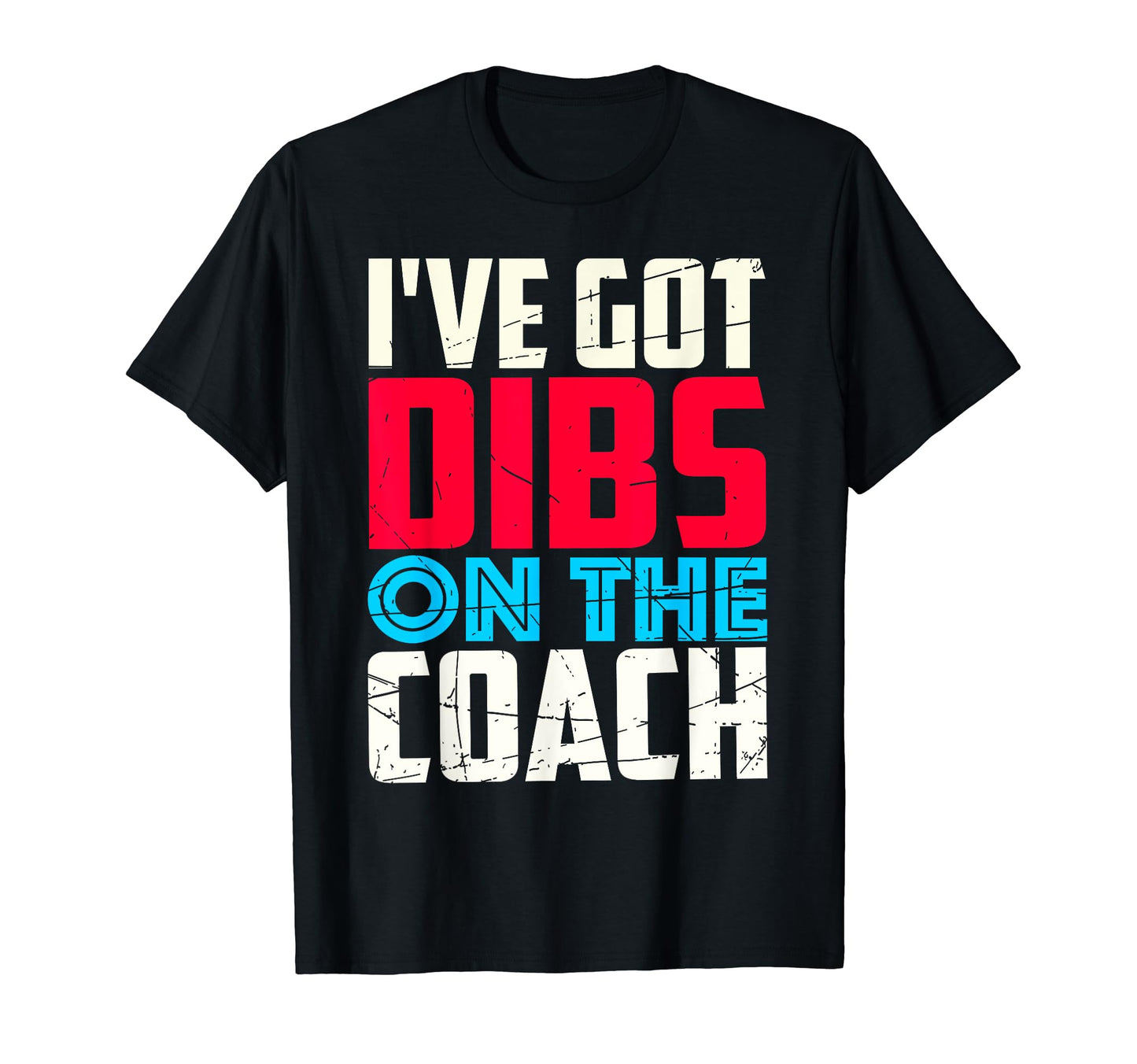 Ive Got Dibs Coach Baseball Coachs T-Shirt - Aesthetic Graphic Men Women - T-Shirt, Sweatshirt, Hoodie