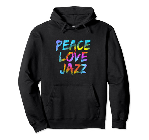 Jazz Ragtime Jazz Music Peace Love Hoodie - Custom Art Print for Adults - T-Shirt, Sweatshirt, Hoodie