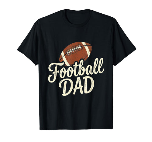 Football Dad Happy Fathers Day Bday T-Shirt - Custom Art Print for Adults - T-Shirt, Sweatshirt, Hoodie