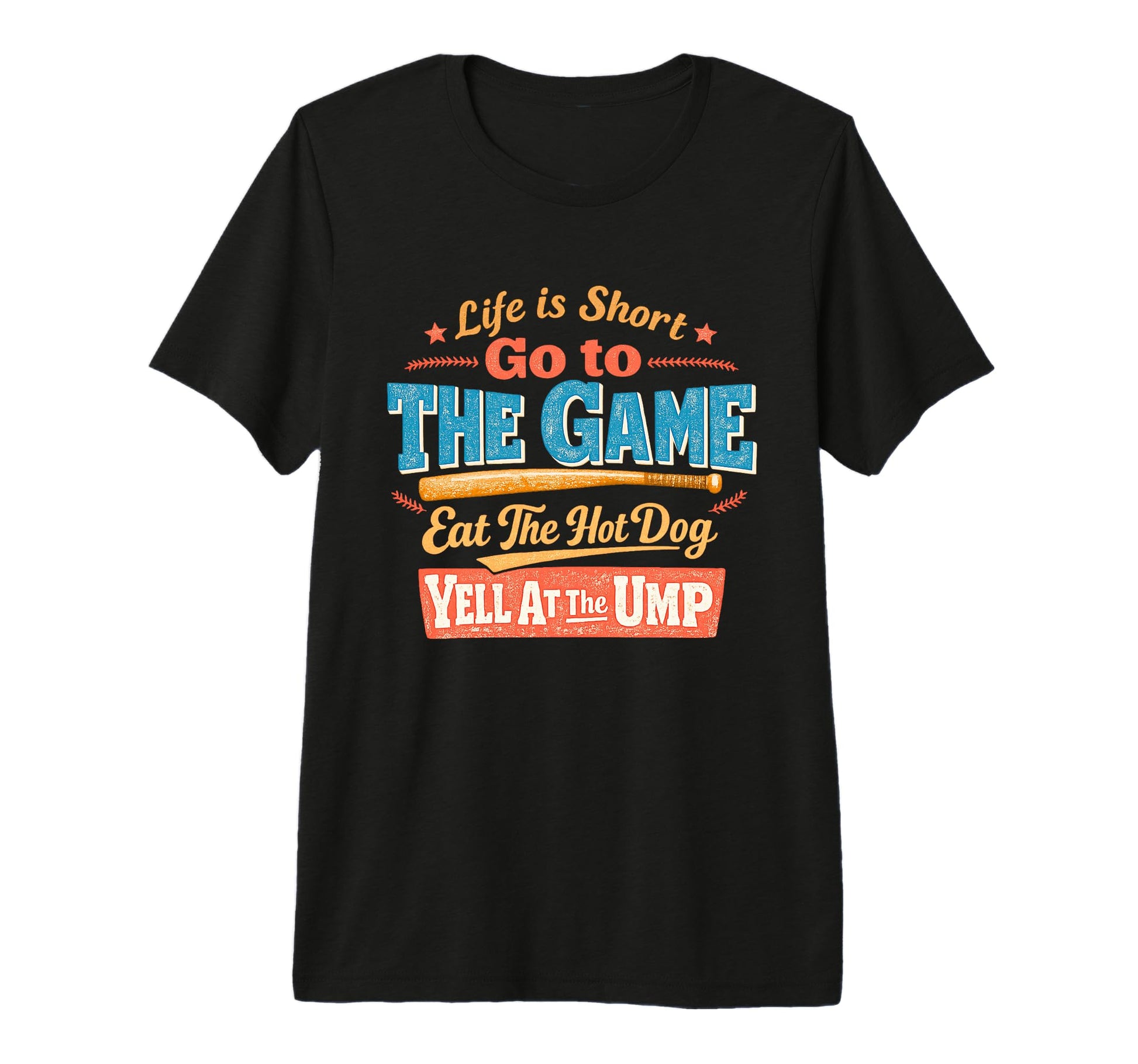 Life Is Short Go To Game Eat Hotdog T-Shirt - Streetwear Style for Adults - T-Shirt, Sweatshirt, Hoodie