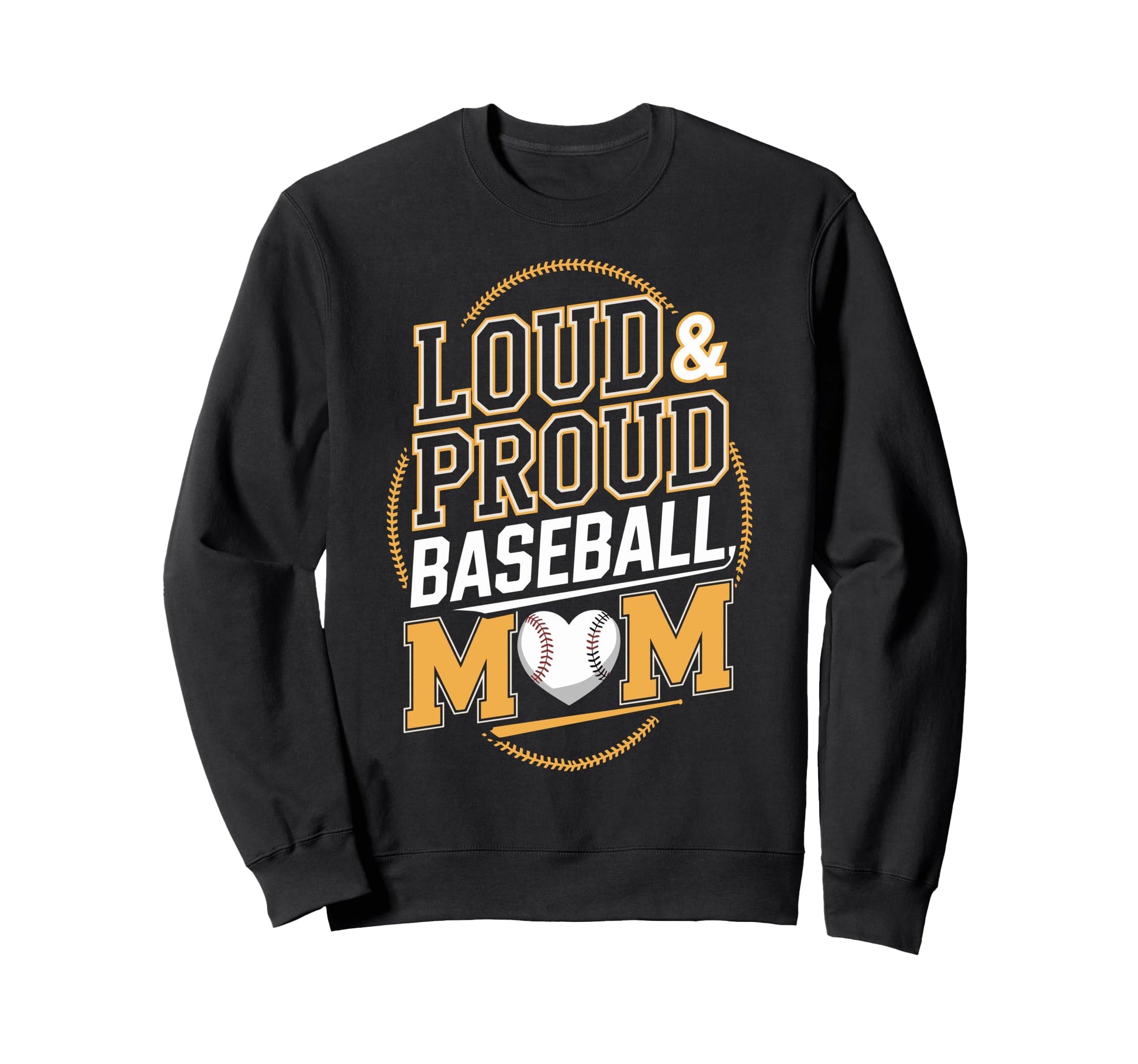 Loud And Proud Baseball Mom Fun Sweatshirt - Trendy Graphic for Adults - T-Shirt, Sweatshirt, Hoodie