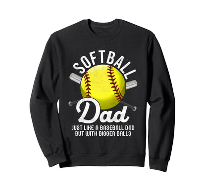 Softball Dad Like Baseball But Sweatshirt - Minimalist Print for Adults - T-Shirt, Sweatshirt, Hoodie
