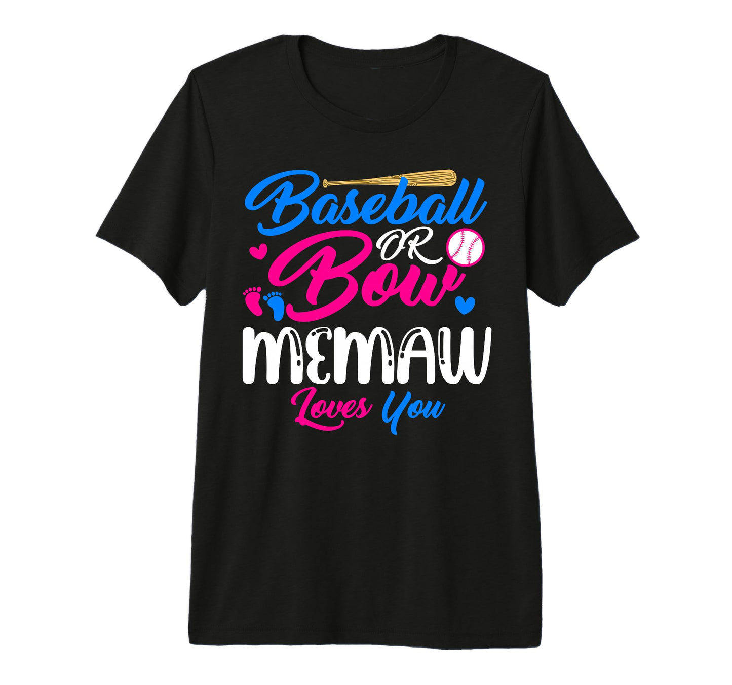 Baseball Or Bow Memaw Loves You Funny T-Shirt - Streetwear Style Unisex - T-Shirt, Sweatshirt, Hoodie