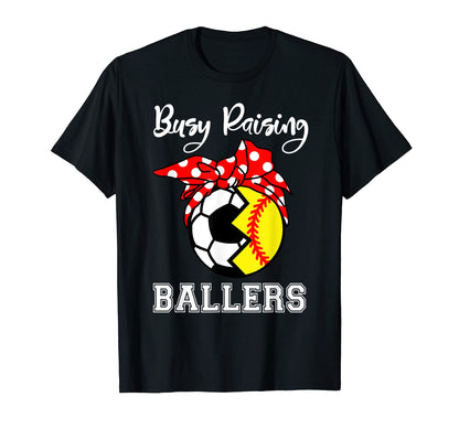 Busy Raising Ballers Funny Softball T-Shirt - Graphic Print Men Women - T-Shirt, Sweatshirt, Hoodie