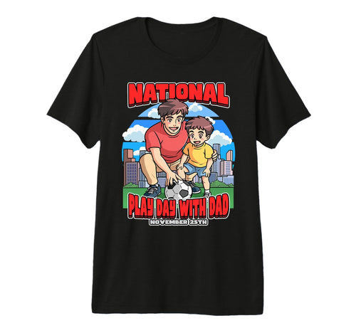 National Play Dad Day November T-Shirt - Fun Novelty Design for Adults - T-Shirt, Sweatshirt, Hoodie