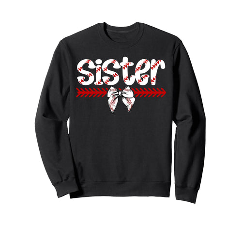 Baseball Sister Proud Sister Sweatshirt - Fun Novelty Design Unisex - T-Shirt, Sweatshirt, Hoodie