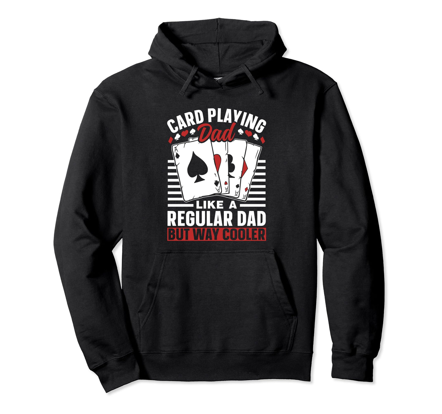 Card Playing Dad Like Regular Dad But Hoodie - Aesthetic Graphic Men Women - T-Shirt, Sweatshirt, Hoodie