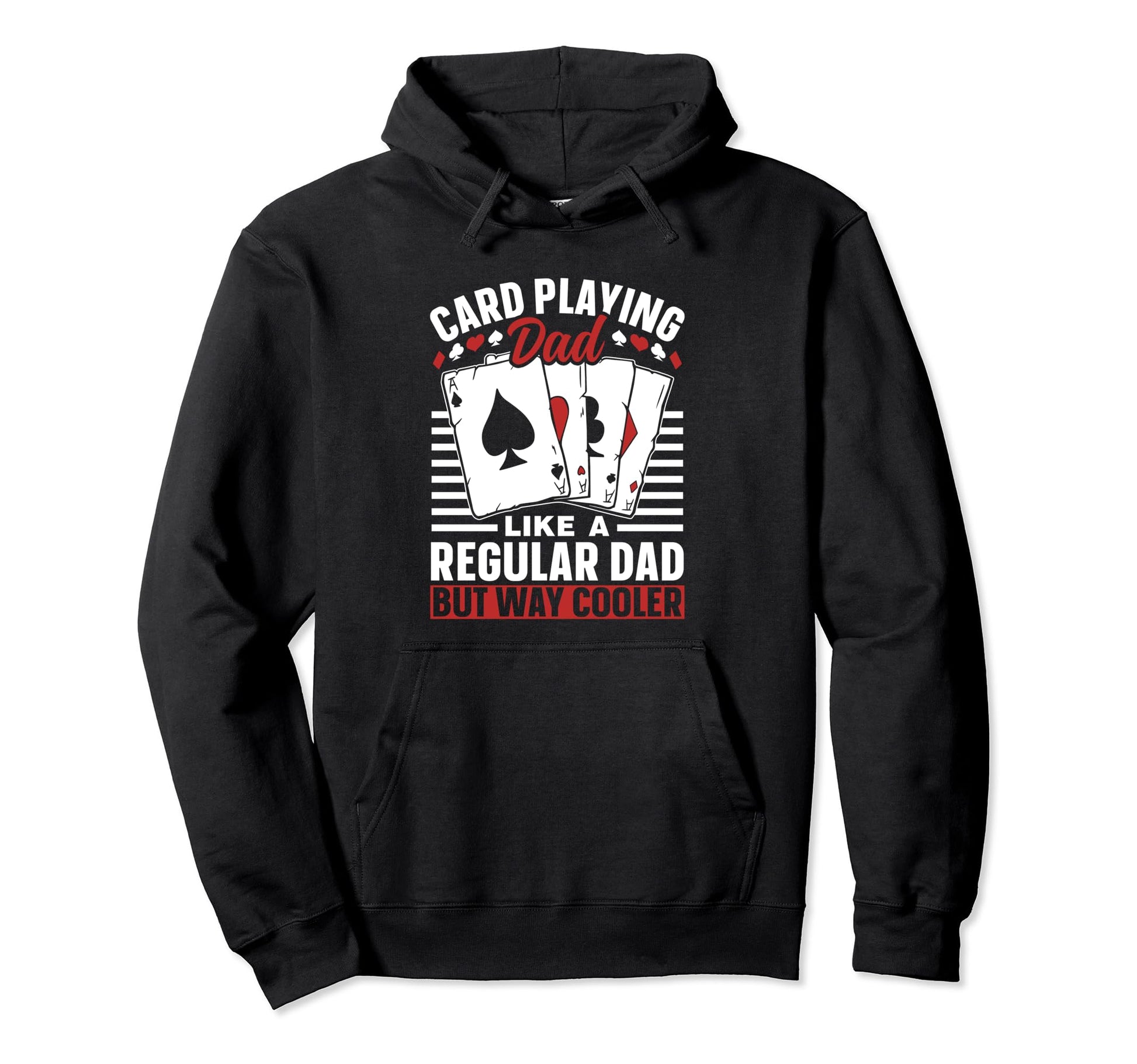 Card Playing Dad Like Regular Dad But Hoodie - Aesthetic Graphic Men Women - T-Shirt, Sweatshirt, Hoodie