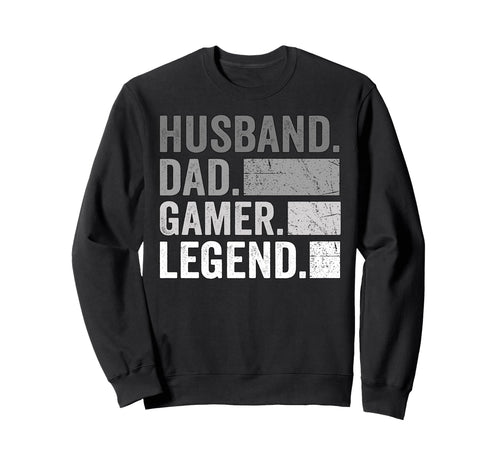 Husband Dad Gamer Legend Sweatshirt - Casual Everyday Wear Men Women - T-Shirt, Sweatshirt, Hoodie