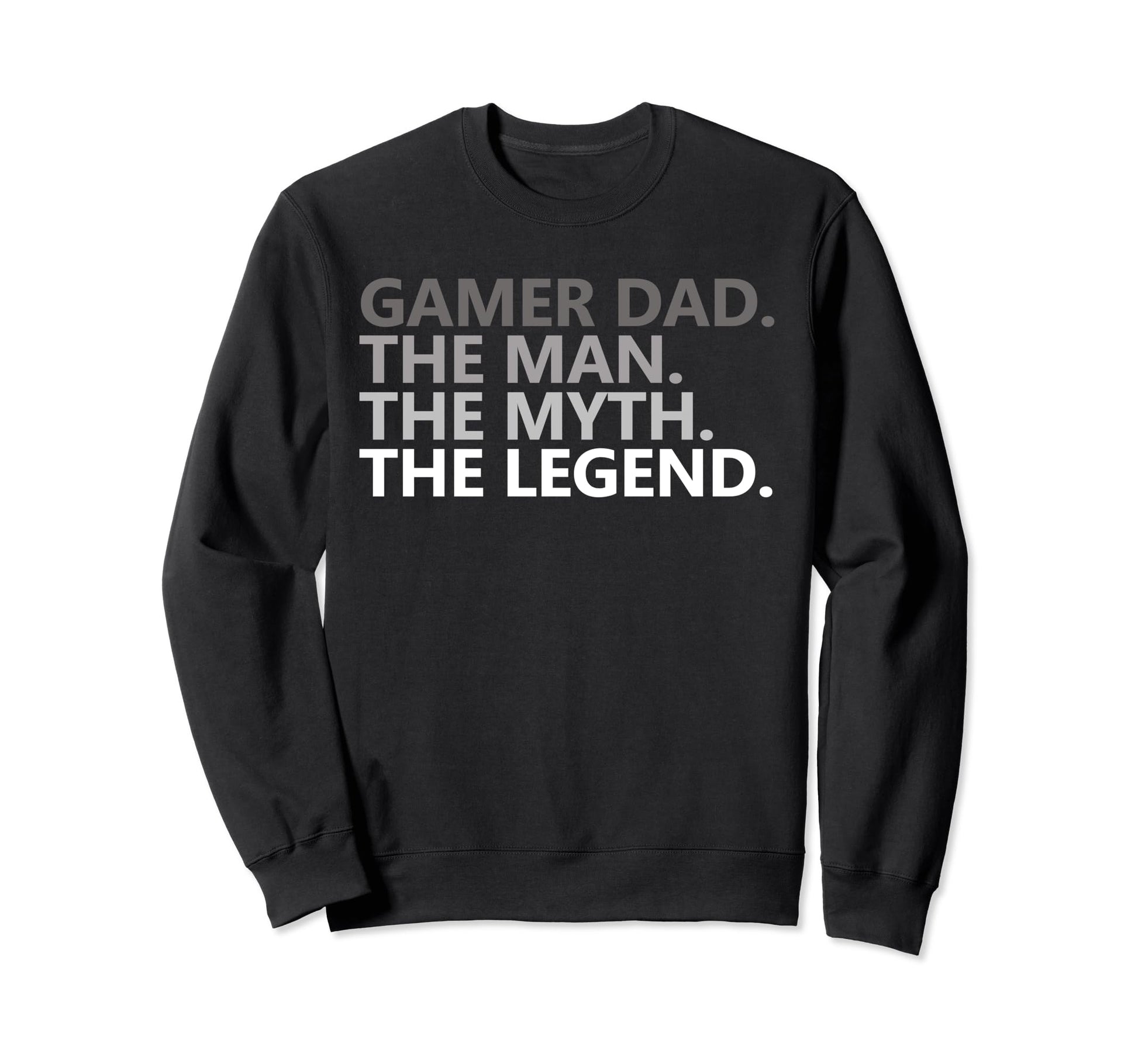 Gamer Dad Myth Legend Funny Fathers Sweatshirt - Graphic Print for Adults - T-Shirt, Sweatshirt, Hoodie