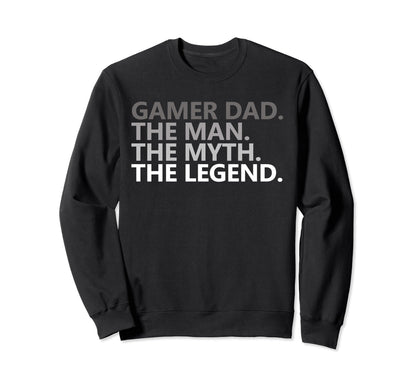Gamer Dad Myth Legend Funny Fathers Sweatshirt - Graphic Print for Adults - T-Shirt, Sweatshirt, Hoodie