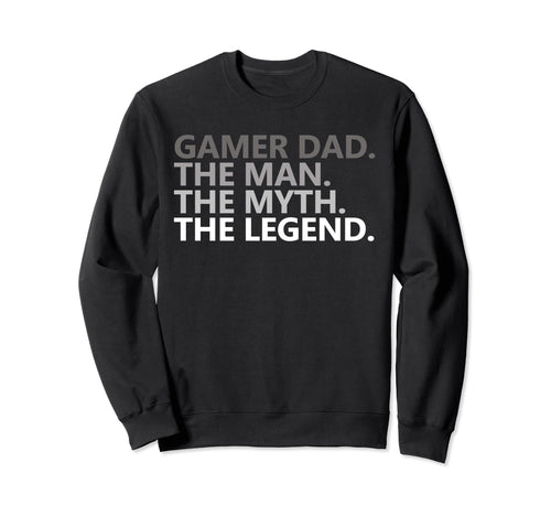 Gamer Dad Myth Legend Funny Fathers Sweatshirt - Graphic Print for Adults - T-Shirt, Sweatshirt, Hoodie