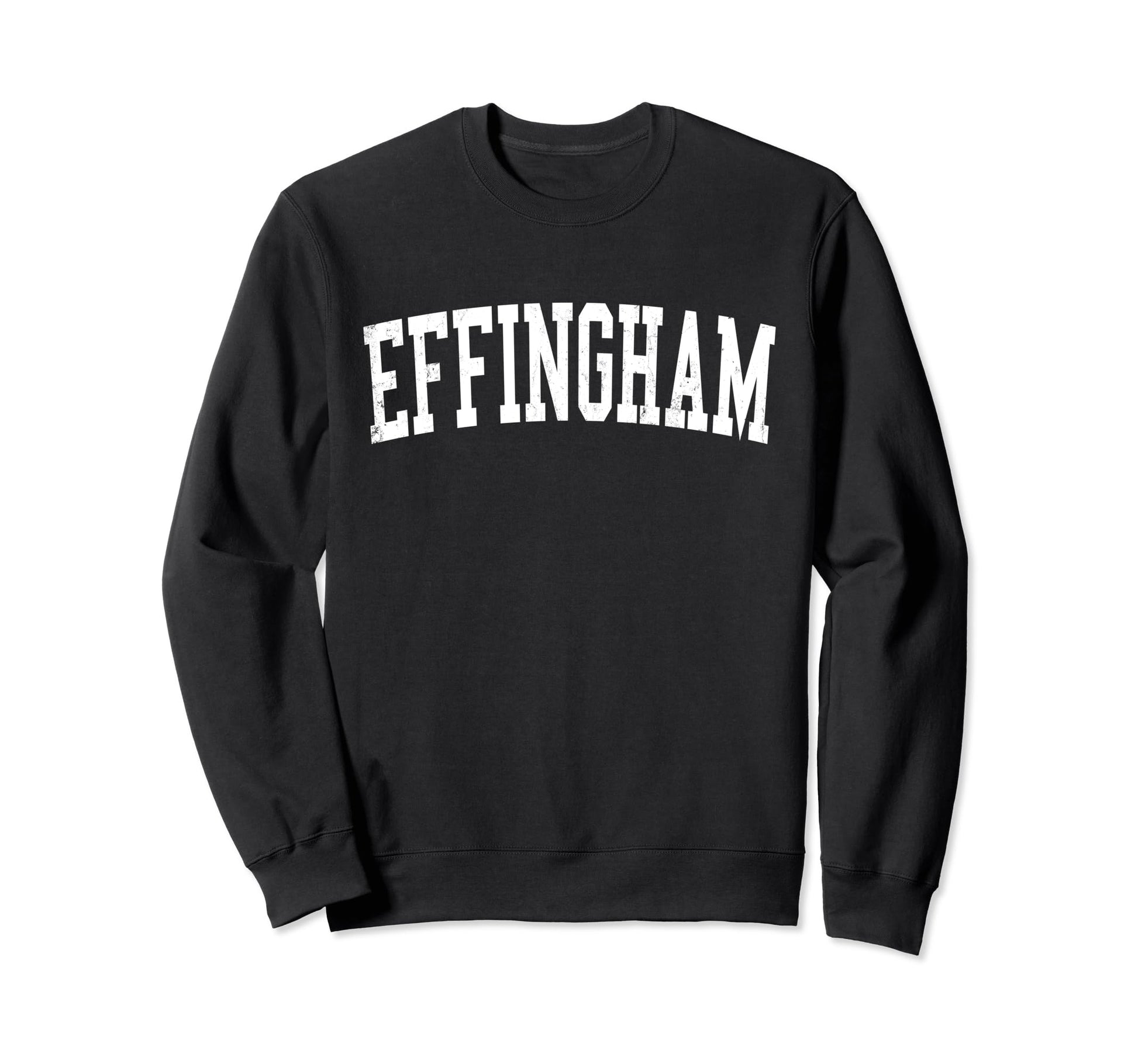 Effingham Il Distressed White Sweatshirt - Fun Novelty Design Men Women - T-Shirt, Sweatshirt, Hoodie