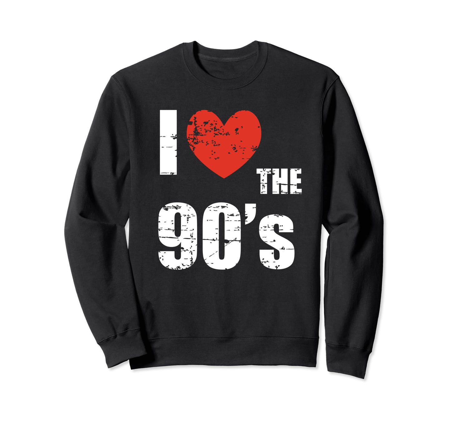 I Love 90S Distressed Heart Party Funny Sweatshirt - Unique Graphic Unisex - T-Shirt, Sweatshirt, Hoodie