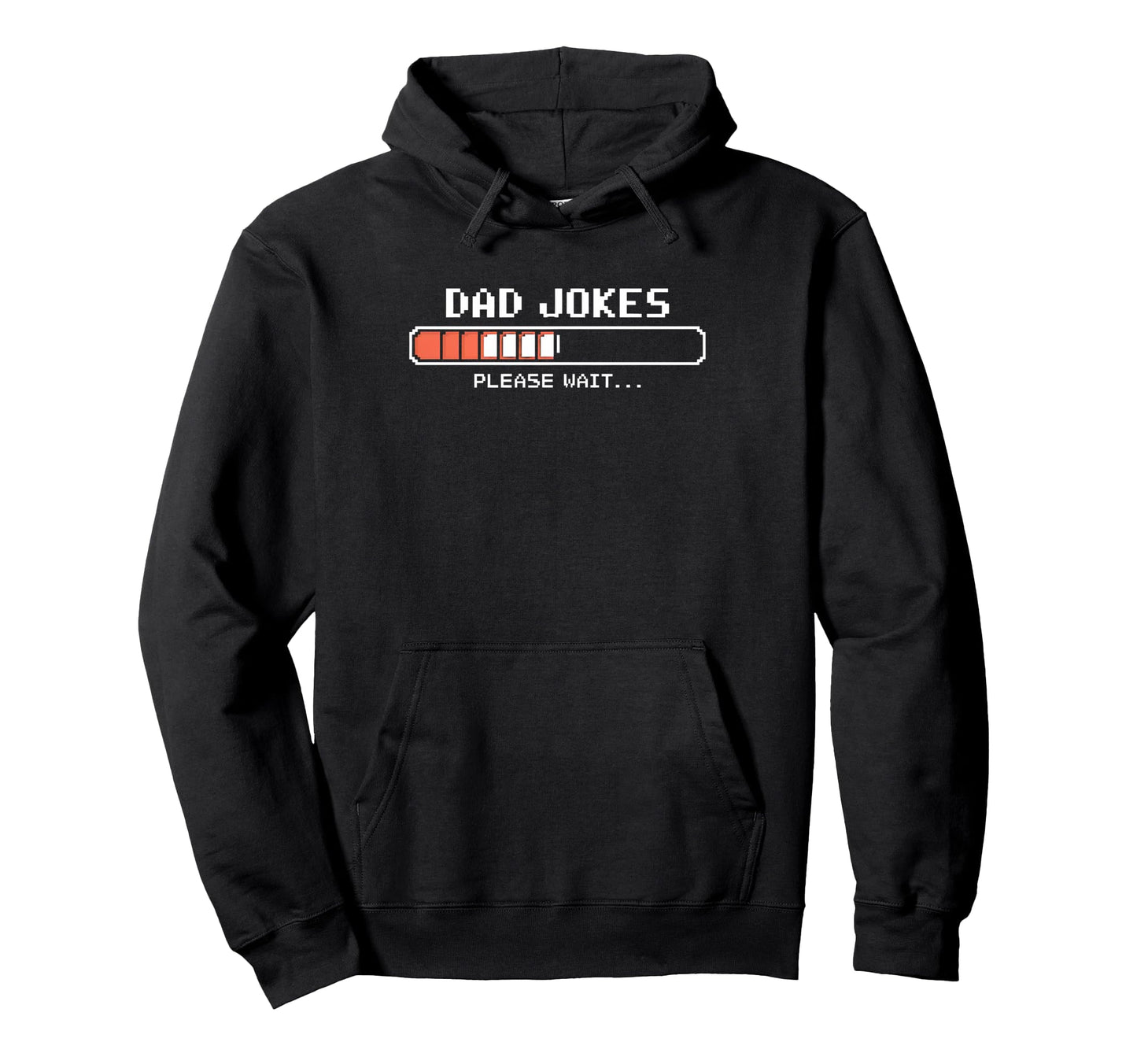 Funny Dad Jokes Loading Gamer Fathers Hoodie - Novelty Apparel Men Women - T-Shirt, Sweatshirt, Hoodie