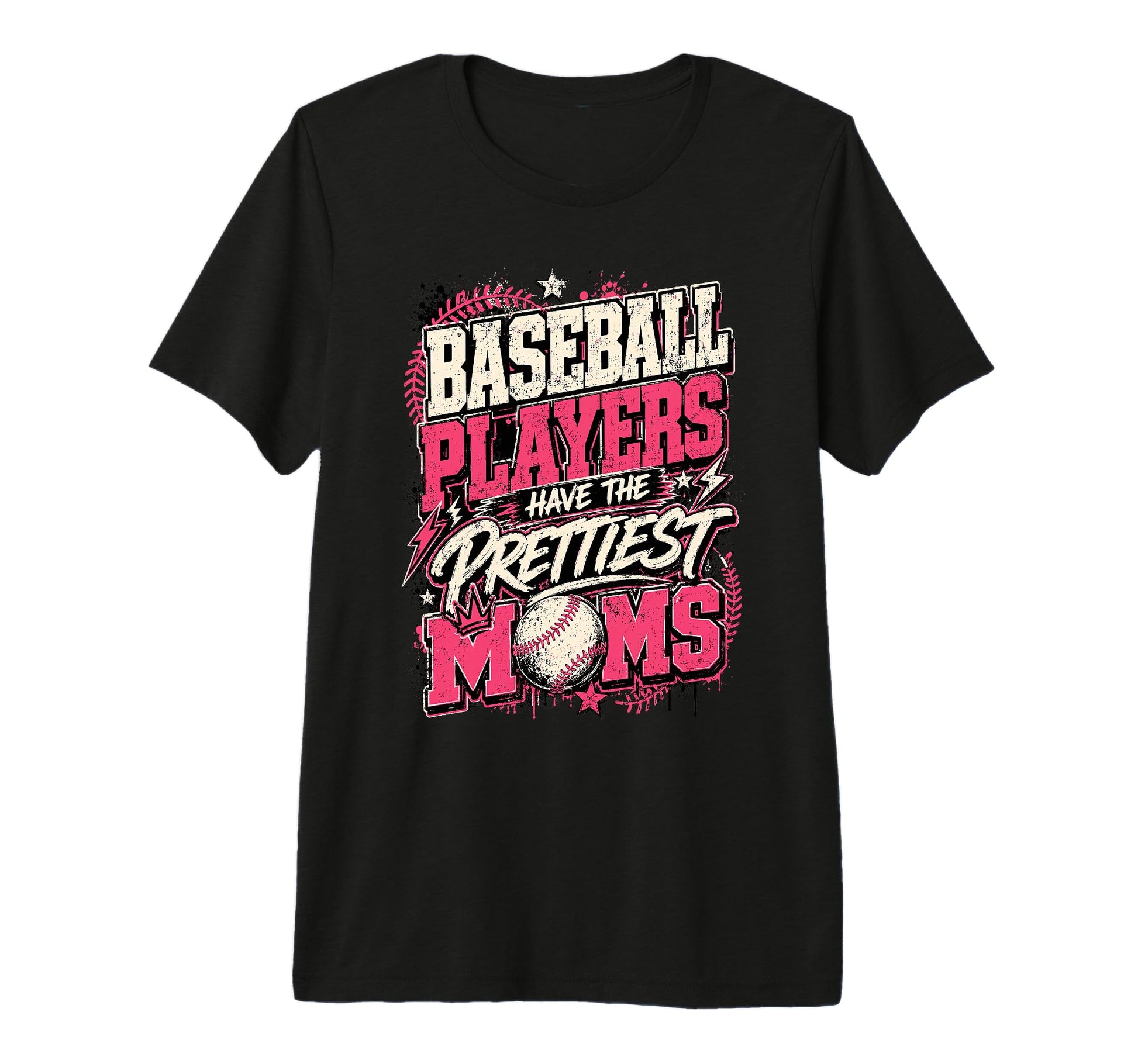 Baseball Players Have Prettiest Moms T-Shirt - Fun Novelty Design Unisex - T-Shirt, Sweatshirt, Hoodie