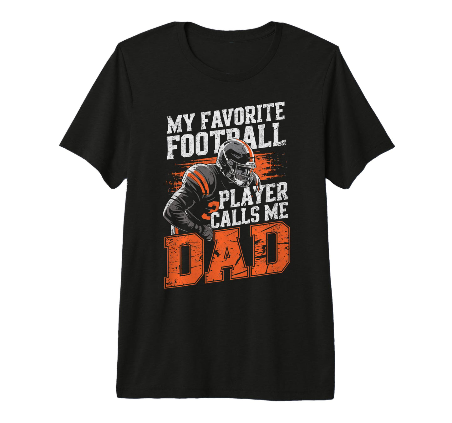 My Favorite Footbal Player Calls Me Dad T-Shirt - Unique Graphic Men Women - T-Shirt, Sweatshirt, Hoodie