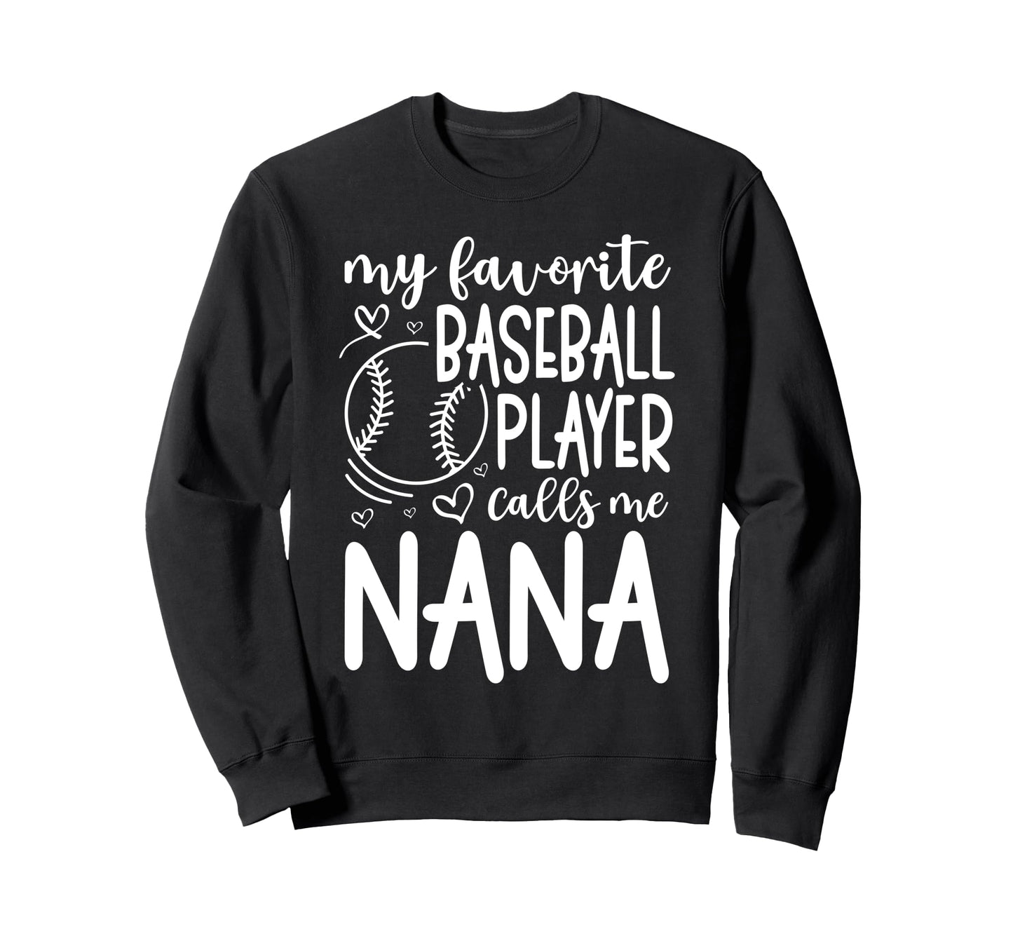 My Favorite Player Calls Me Nana Sweatshirt - Streetwear Style Unisex - T-Shirt, Sweatshirt, Hoodie