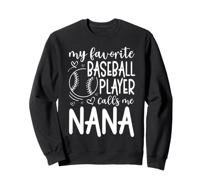 My Favorite Player Calls Me Nana Sweatshirt - Streetwear Style Unisex - T-Shirt, Sweatshirt, Hoodie