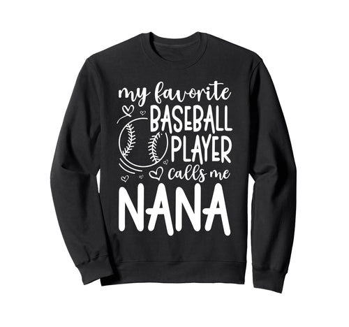 My Favorite Player Calls Me Nana Sweatshirt - Streetwear Style Unisex - T-Shirt, Sweatshirt, Hoodie